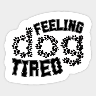 Feeling-Dog-Tired Sticker